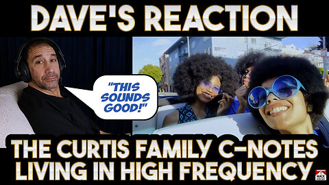 Dave's Reaction: The Curtis Family C-Notes — Living In High Frequency
