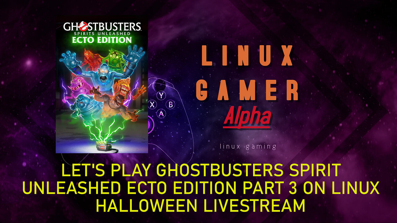 LET'S PLAY GHOSTBUSTERS SPIRIT UNLEASHED ECTO EDITION PART 3 ON LINUX HALLOWEEN LIVESTREAM