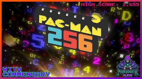 Thorgorath Plays - PAC-MAN 256 (2015), High Score - 1,855 (With Commentary)