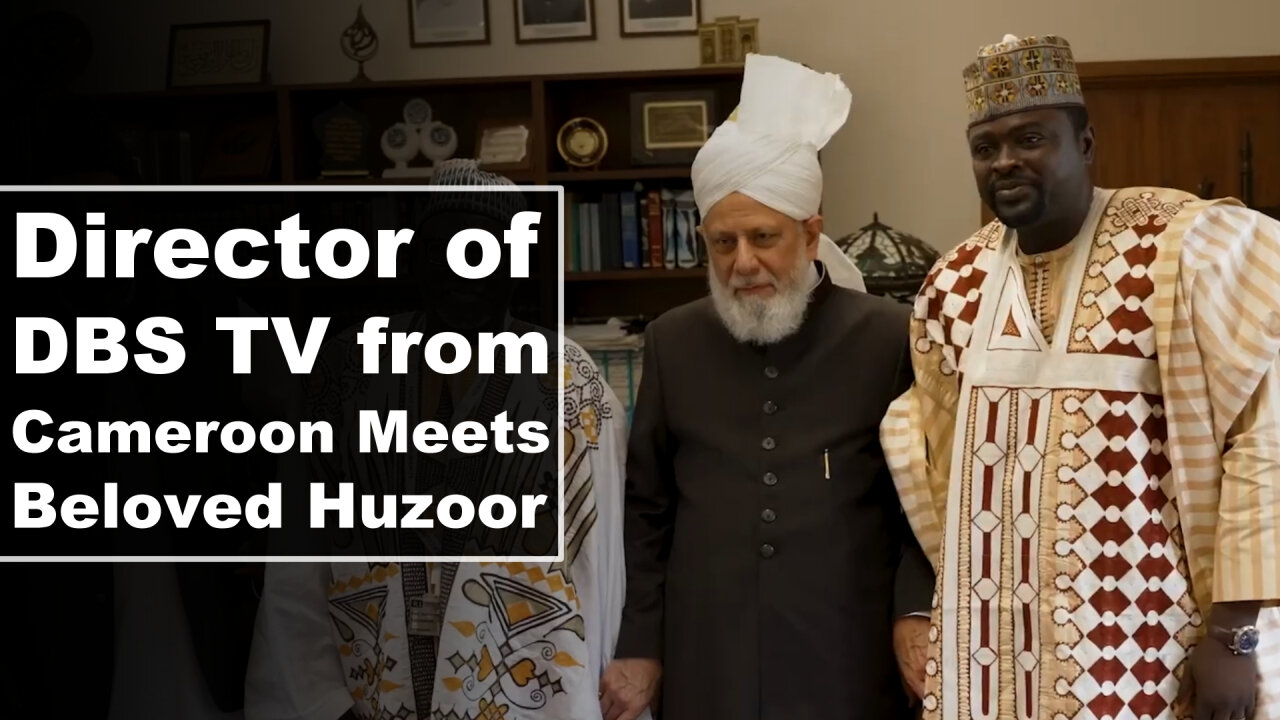 Director of DBS TV from Cameroon Meets Huzoor