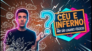 Diálogo Revelador: A Realidade do Céu, Inferno e o Fim dos Tempos