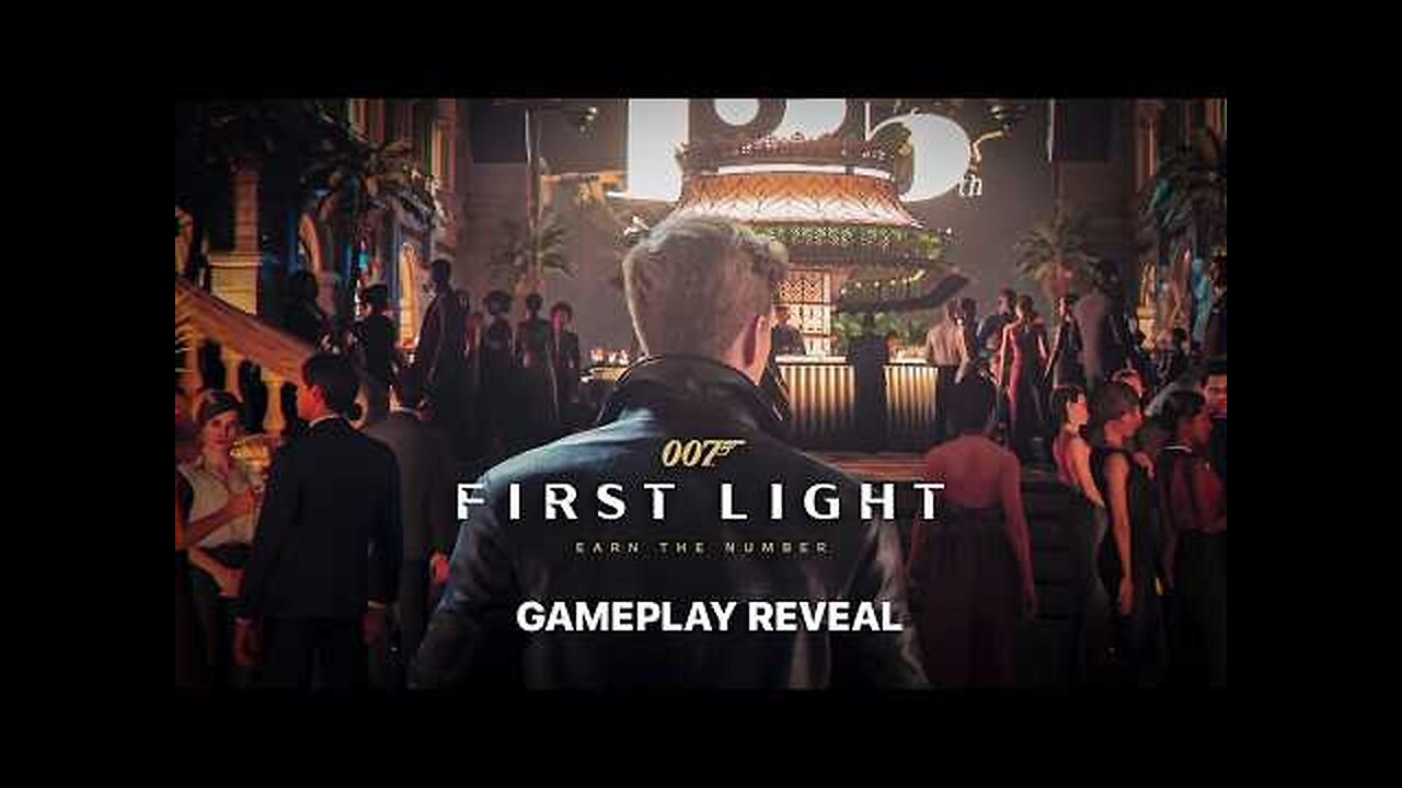 007 First Light - Gameplay Reveal Trailer