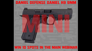 DANIEL DEFENSE DANIEL H9 MINI #2 FOR 10 SPOTS IN THE MAIN WEBINAR