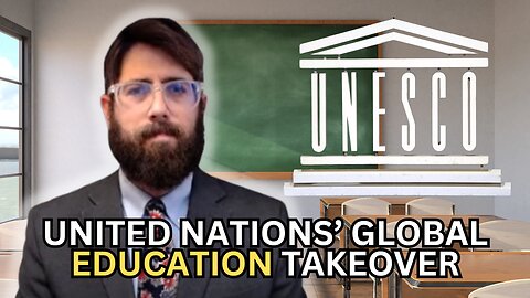 How the United Nations Plans to Use Education to Rule the World