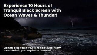 Experience 10 Hours of Tranquil Black Screen with Ocean Waves & Thunder!