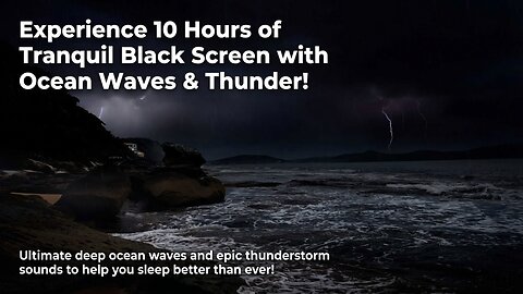 Experience 10 Hours of Tranquil Black Screen with Ocean Waves & Thunder!