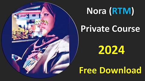 Nora Karim Private Course 2024 - RTM