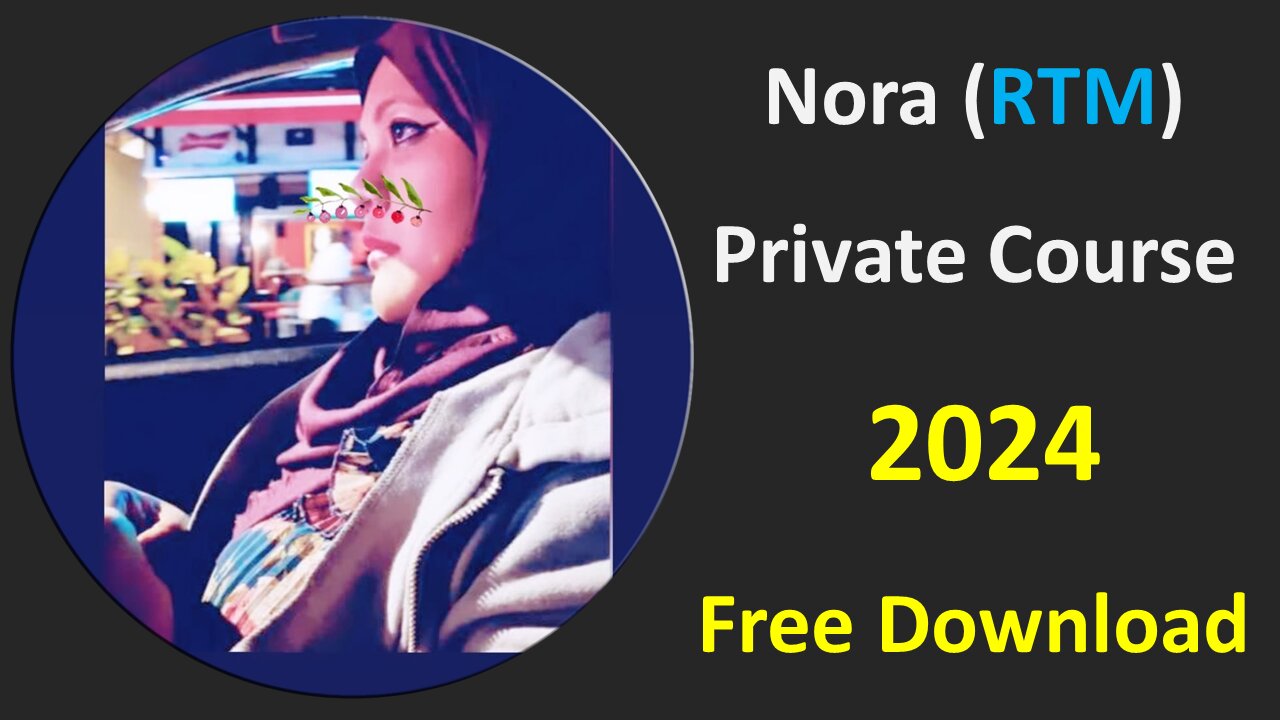 Nora Karim Private Course 2024 - RTM