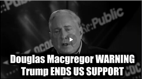 Douglas Macgregor WARNING: Trump ENDS US SUPPORT as RUSSIA ADVANCES