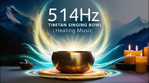 🎶 514Hz Tibetan Singing Bowl | Soothing Meditation Music for Inner Purity ✨