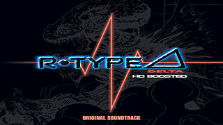 R-Type Delta HD Boosted Original Soundtrack.