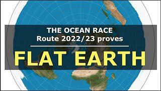 THE FULL ROUTE | The OCEAN RACE 2022-23 proves FLAT EARTH