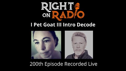 Right On Radio Episode #200 - I, Pet Goat III Intro Decode + 200th Episode (September 2021)