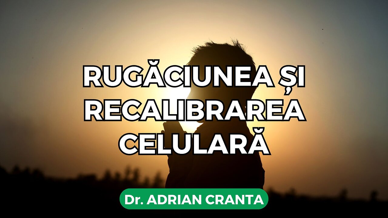Rugăciunea și recalibrarea celulară
