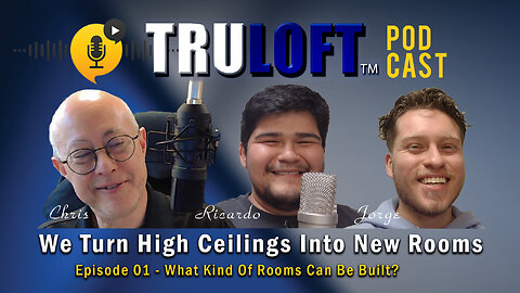 TRULOFT Podcast - Episode 01 "What Kind Of Rooms Can Be Built?"