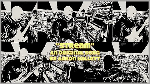 "Stream" an Original Song by Aaron Hallett