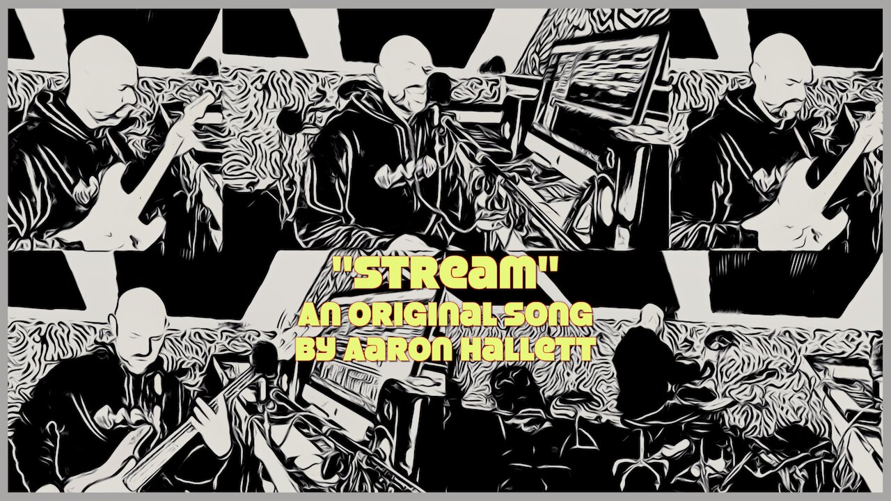 "Stream" an Original Song by Aaron Hallett