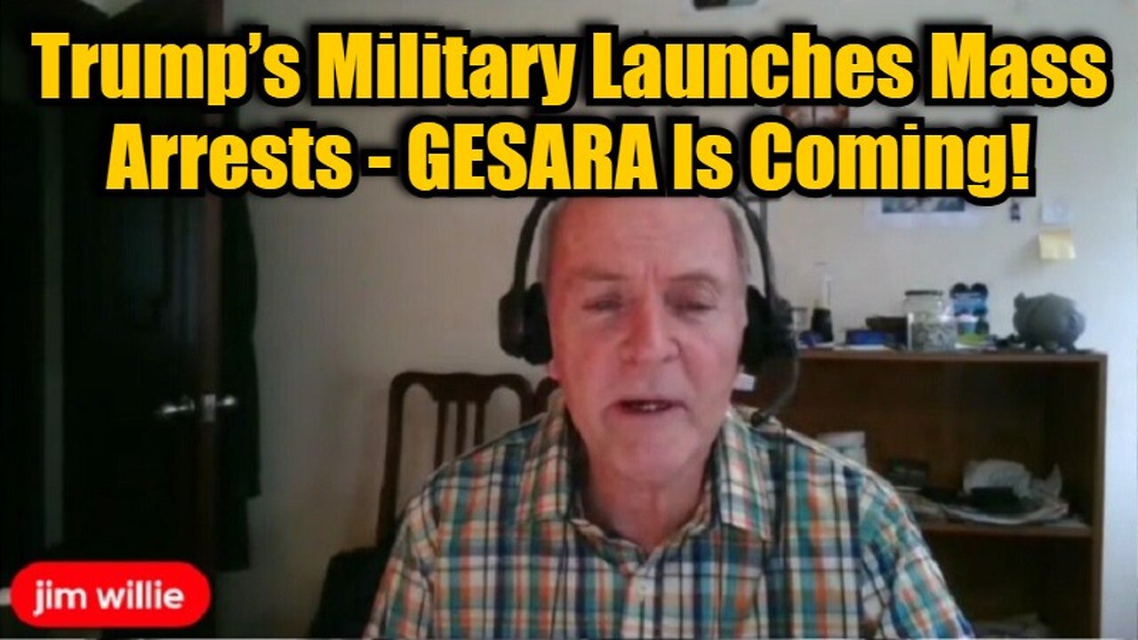 Jim Willie: Trump’s Military Launches Mass Arrests - GESARA Is Coming!