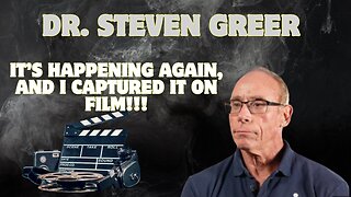 Dr. Steven Greer Exclaims, 'It’S Happening Again, And I Captured It On Film!!!