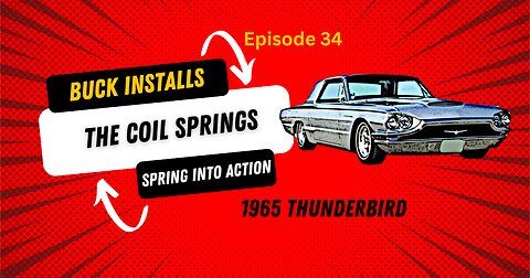 Buck Installs Coil Springs - Front Suspension Part 3- 1965 Ford Thunderbird- Ep 34