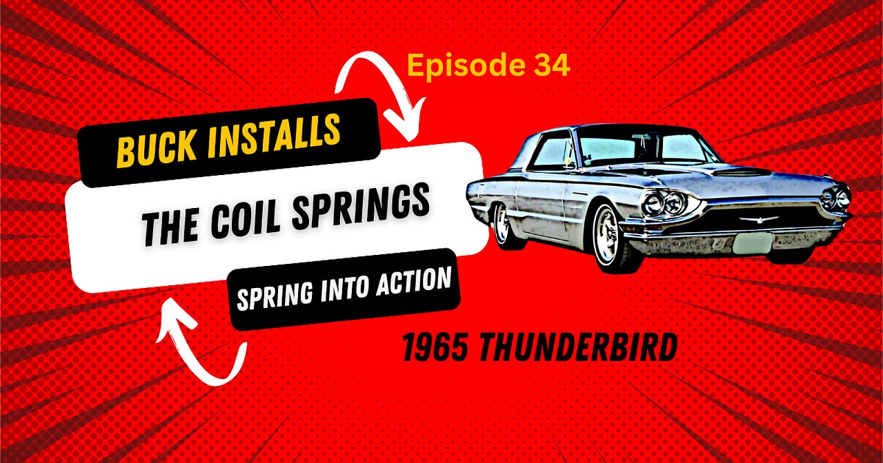 Buck Installs Coil Springs - Front Suspension Part 3- 1965 Ford Thunderbird- Ep 34