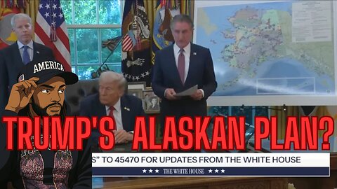 TRUMP LAYS OUT PLANS FOR ALASKA AND GAZA!