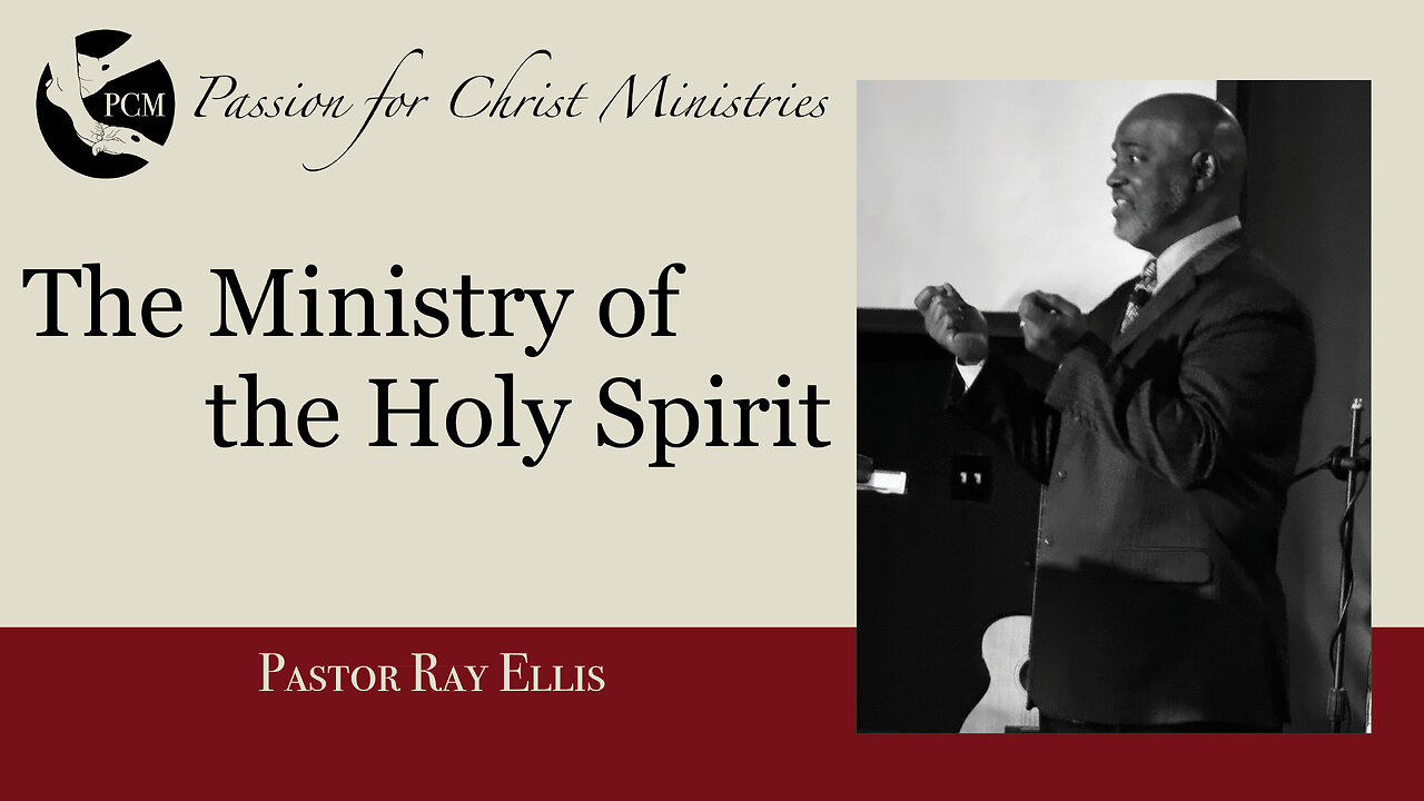 ‘The Ministry of the Holy Spirit ’, Pastor Ray Ellis, January 19, 2025, PCM