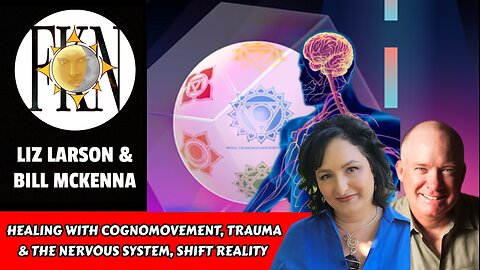 Healing With Cognomovement, Trauma & the Nervous System, Shift Reality | Liz Larson & Bill Mckenna