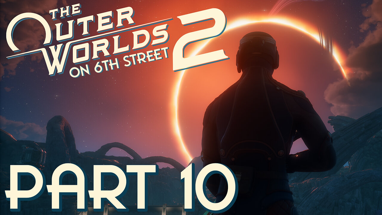 It's Freaking SABOTAGE | The Outer Worlds 2 Part 10