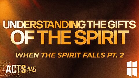 Understanding the Gifts of the Spirit (When the Spirit Falls Pt. 2) Acts #45 January 7, 2026