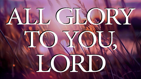 LORD JESUS I Give You All The Glory | Christian Prayer