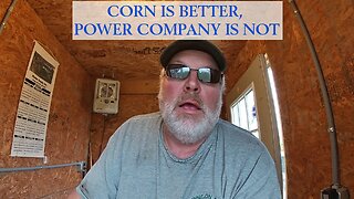 Corn is Better, Power Company is Not