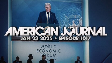 THE AMERICAN JOURNAL - 1/23/2025: President Trump Set To Address WEF Globalists At Davos After Argentina’s Milei Informs Attendees The NWO “Has Begun To Crumble