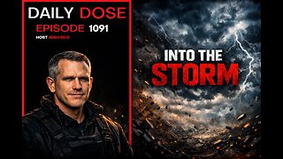 Into The Storm | Ep. 1091 The Daily Dose