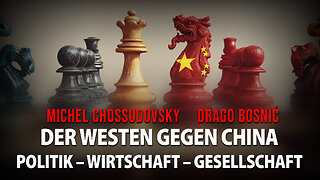 DER WESTEN GEGEN CHINA POLITIK – WIRTSCHAFT – GESELLSCHAFT - MICHEL CHOSSUDOVSKY & DRAGO BOSNIĆ