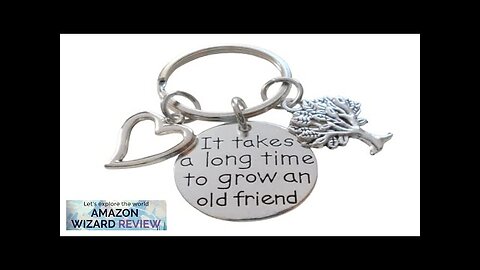 It Takes a Long Time to Grow an Old Friend Charm Keychain Review