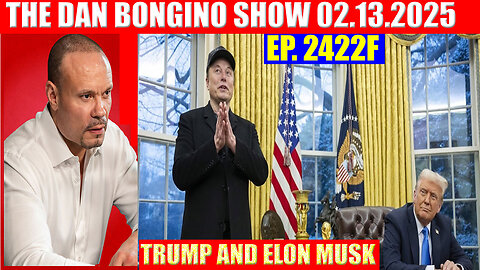 The Dan Bongino Show 02.13.2025 🔥 The Trump and Elon Tag Team Rock The Deep State, DEREK JOHNSON, PHIL GODLEWSKI, AND WE KNOW