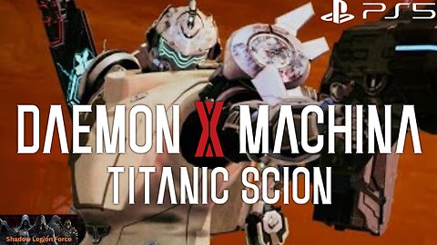 War Against Sovereign Axiom And Its Demons~Daemon X Machina: Titanic Scion: Gameplay Playthrough