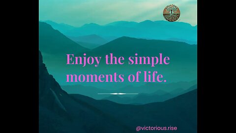 Find Joy in Life’s Simple Moment's