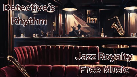 Detective's Rhythm | Jazz Royalty Free Music | No Copyright Music
