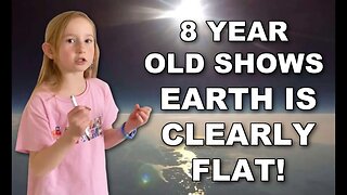 8 year old girl proves Flat Earth in a presentation