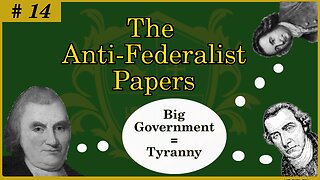 🟢 The Bigger the Government, the less representative; the US Constitution will lead to tyranny 🟢