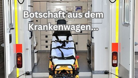 Botschaft aus dem Krankenwagen....🚑