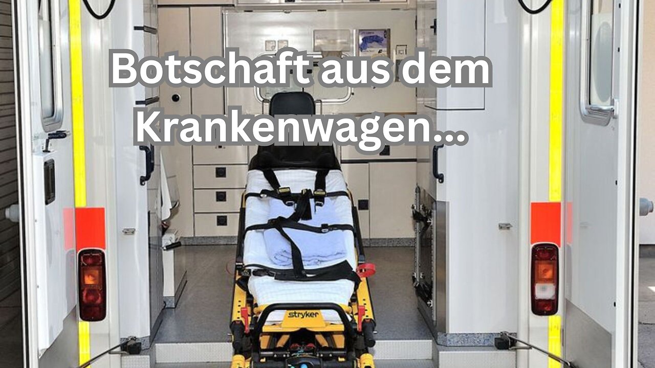 Botschaft aus dem Krankenwagen....🚑