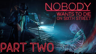 Listen, Do You Smell Something? | Nobody Wants To Die Part 2