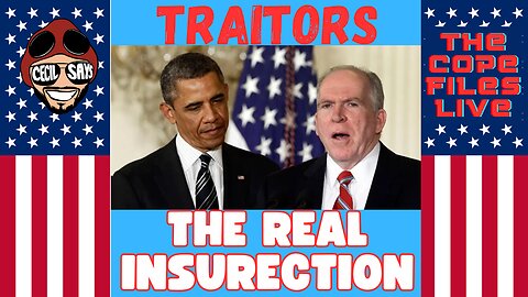 Cope Files Live - Traitors! Obama & Brennan Coup Exposed.