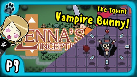 Lenna's Inception P9 | The Squint, Vampire Bunny!