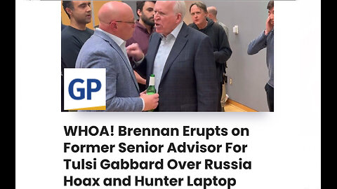 WHOA! Brennan Erupts on Former Senior Advisor For Tulsi Gabbard Over Russia Hoax and Hunter Laptop