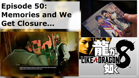 Episode 50: Memories and We Get Closure...