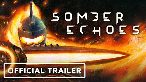 Somber Echoes - Official Launch Trailer